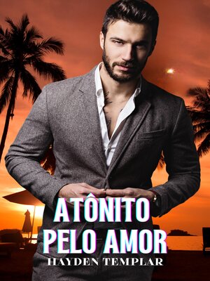 cover image of Atônito Pelo Amor